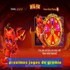 proximos jogos do gremio